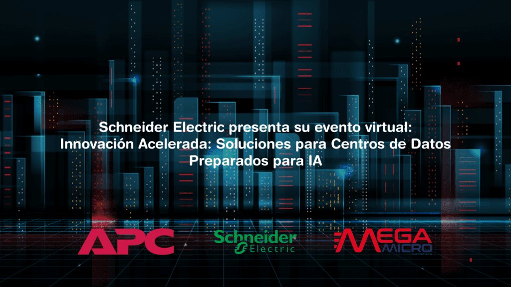 Schneider Electric presenta su evento virtual: “Innovación Acelerada: Soluciones para Centros de Datos Preparados para IA”