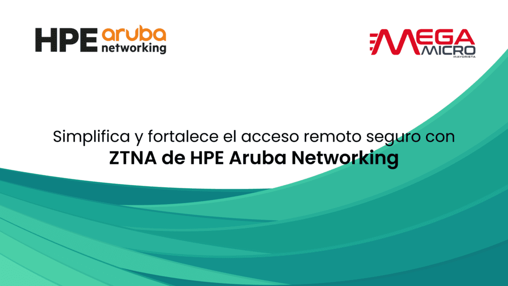 Simplifica y fortalece el acceso remoto seguro con ZTNA de HPE Aruba Networking