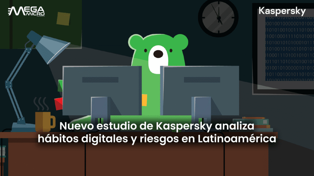 Nuevo estudio de Kaspersky analiza hábitos digitales y riesgos en Latinoamérica