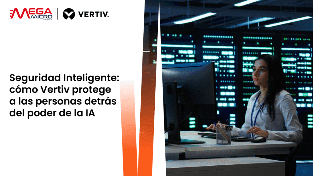 Seguridad Inteligente: cómo Vertiv protege a las personas detrás del poder de la IA