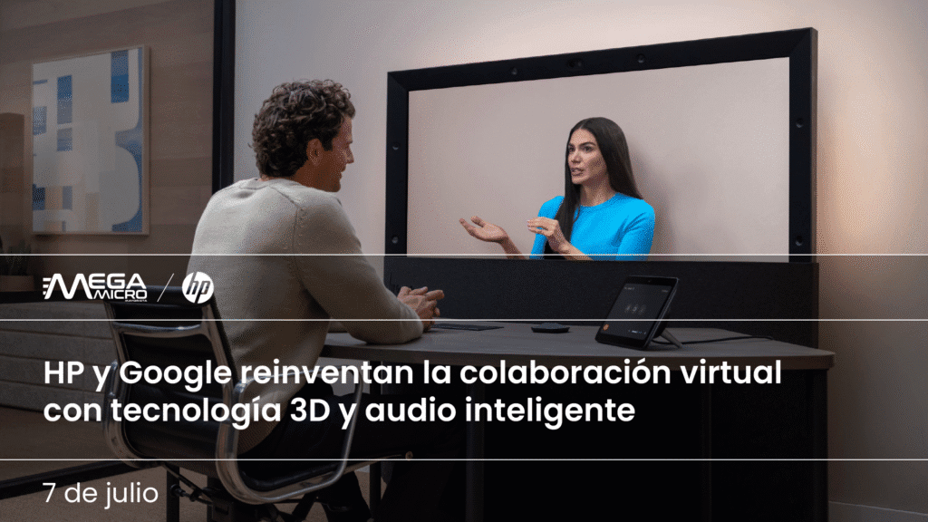 HP y Google reinventan la colaboración virtual con tecnología 3D y audio inteligente