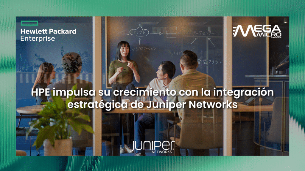 HPE impulsa su crecimiento con la integración estratégica de Juniper Networks
