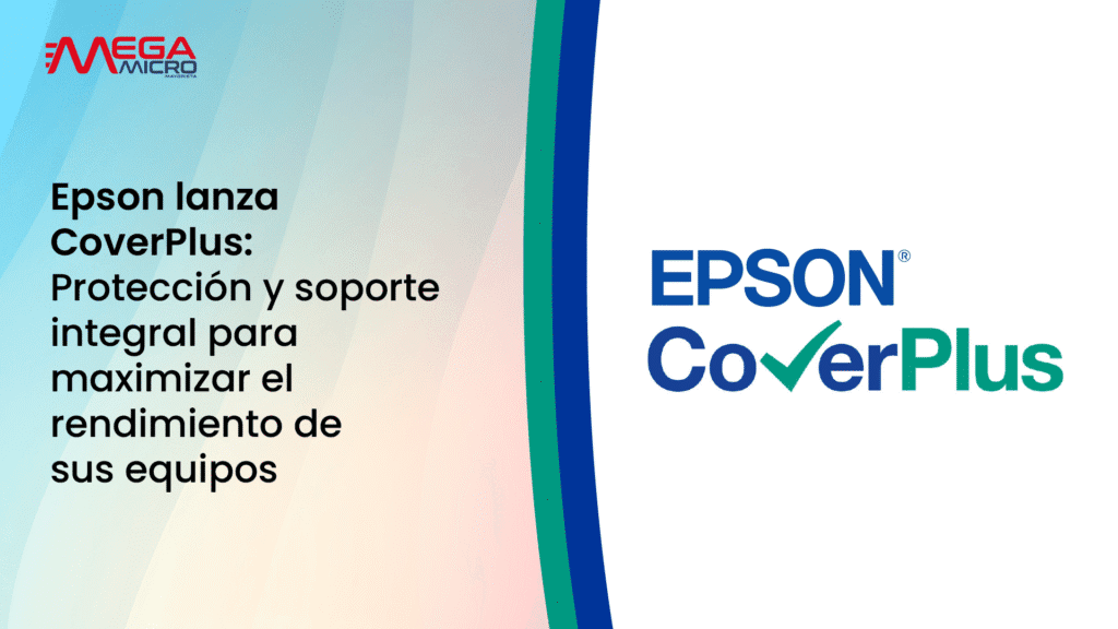 Epson lanza CoverPlus: protección y soporte integral para maximizar el rendimiento de sus equipos