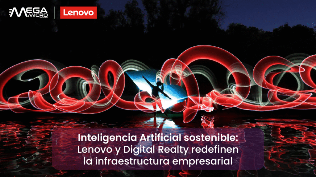 Inteligencia Artificial sostenible: Lenovo y Digital Realty redefinen la infraestructura empresarial